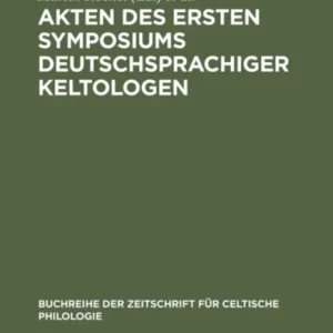 Akten Des Ersten Symposiums Deutschsprachiger Keltologen