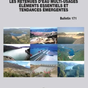 Multipurpose Water Storage Essential Elements and Emerging Trends / Les Retenues d’Eau Multi-Usages Elements Essentiels et Tendances Emergentes Multipurpose Water Storage Essential Elements and Emerging Trends / Les Retenues d’Eau Multi-Usages Elements Essentiels et Tendances Emergentes