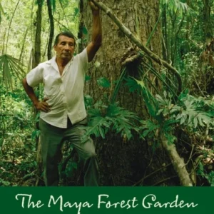 The Maya Forest Garden The Maya Forest Garden