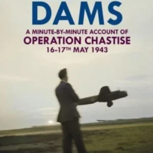 Breaking the German Dams Breaking the German Dams