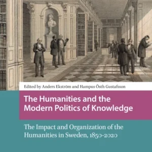 The Humanities and the Modern Politics of Knowledge The Humanities and the Modern Politics of Knowledge