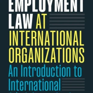 Employment Law at International Organizations Employment Law at International Organizations