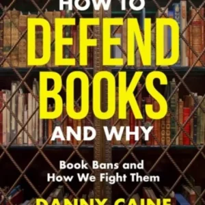 How to Defend Books and Why How to Defend Books and Why