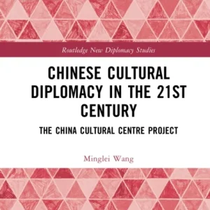 Chinese Cultural Diplomacy in the 21st Century