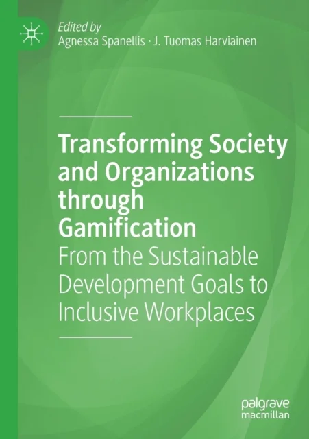 Transforming Society and Organizations through Gamification