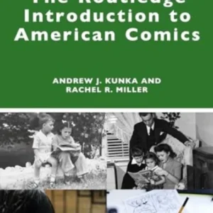 The Routledge Introduction to American Comics The Routledge Introduction to American Comics