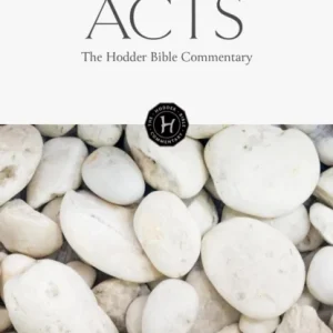 The Hodder Bible Commentary: Acts The Hodder Bible Commentary: Acts