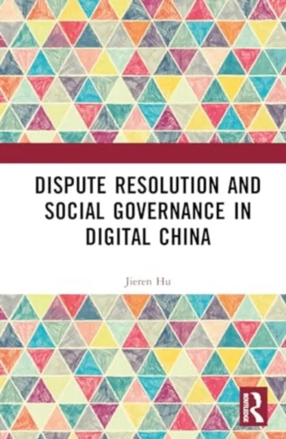 Dispute Resolution and Social Governance in Digital China