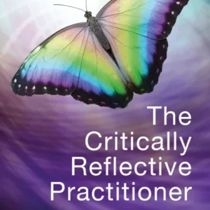 The Critically Reflective Practitioner The Critically Reflective Practitioner