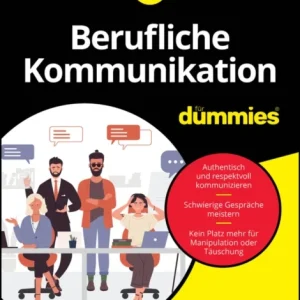 Berufliche Kommunikation für Dummies Berufliche Kommunikation für Dummies
