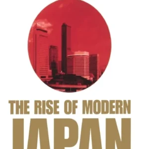 The Rise of Modern Japan, 3rd Edition The Rise of Modern Japan, 3rd Edition