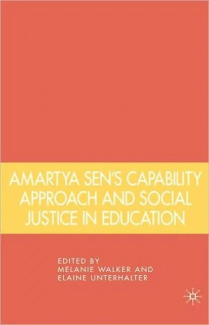 Amartya Sen''s Capability Approach and Social Justice in Education