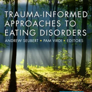 Trauma-Informed Approaches to Eating Disorders