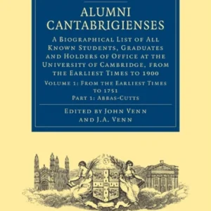 Alumni Cantabrigienses – Volume 1 Alumni Cantabrigienses – Volume 1