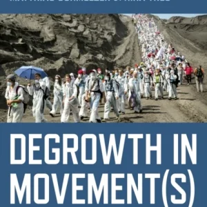 Degrowth in Movement(s) – Exploring pathways for transformation Degrowth in Movement(s) – Exploring pathways for transformation