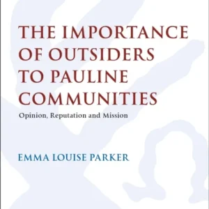 The Importance of Outsiders to Pauline Communities The Importance of Outsiders to Pauline Communities