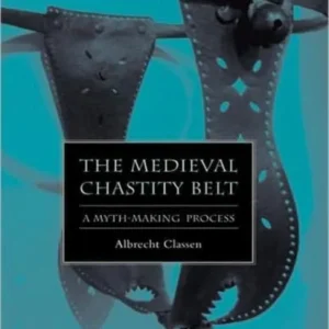 The Medieval Chastity Belt The Medieval Chastity Belt