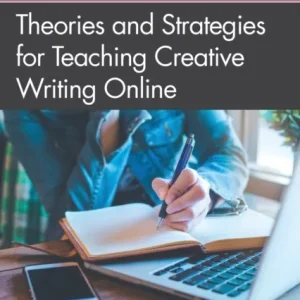 Theories and Strategies for Teaching Creative Writing Online