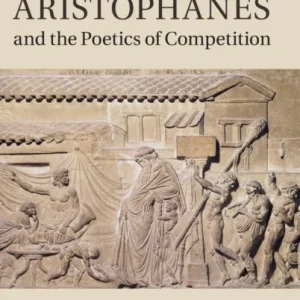 Aristophanes and the Poetics of Competition