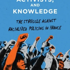 The Police, Activists, and Knowledge The Police, Activists, and Knowledge