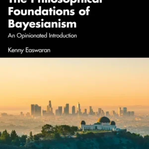 The Philosophical Foundations of Bayesianism