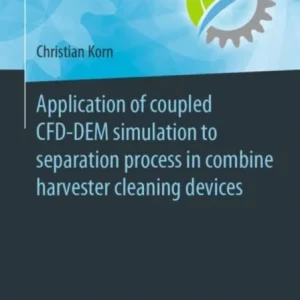 Application of coupled CFD-DEM simulation to separation process in combine harvester cleaning devices Application of coupled CFD-DEM simulation to separation process in combine harvester cleaning devices