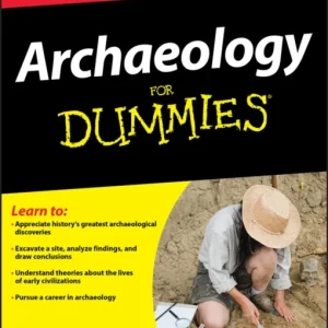 Archaeology For Dummies Archaeology For Dummies