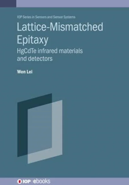 Lattice-mismatched Epitaxy for Fabricating HgCdTe Infrared Materials and Detectors