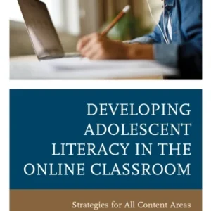 Developing Adolescent Literacy in the Online Classroom Developing Adolescent Literacy in the Online Classroom