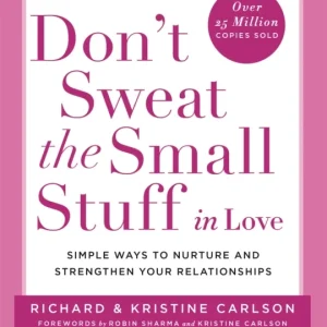 Don»t Sweat The Small Stuff in Love Don»t Sweat The Small Stuff in Love