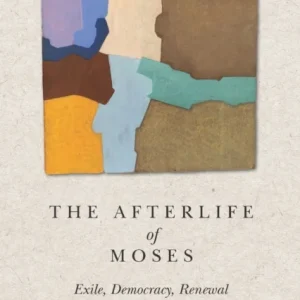 The Afterlife of Moses The Afterlife of Moses
