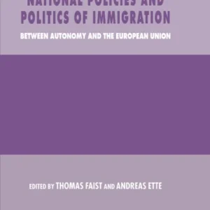 The Europeanization of National Policies and Politics of Immigration