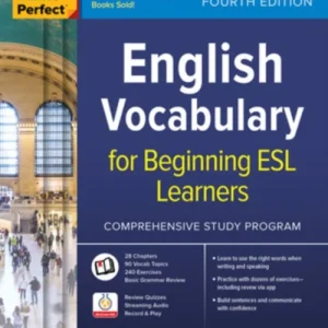 Practice Makes Perfect: English Vocabulary for Beginning ESL Learners, Premium Fourth Edition Practice Makes Perfect: English Vocabulary for Beginning ESL Learners, Premium Fourth Edition