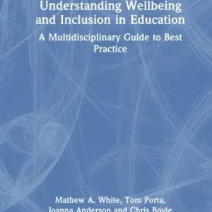 Understanding Wellbeing and Inclusion in Education Understanding Wellbeing and Inclusion in Education