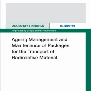 Ageing Management and Maintenance of Packages for the Transport of Radioactive Material Ageing Management and Maintenance of Packages for the Transport of Radioactive Material