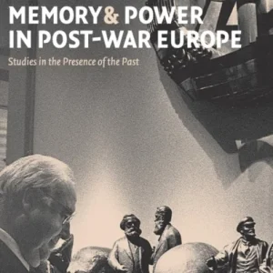 Memory and Power in Post-War Europe Memory and Power in Post-War Europe