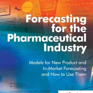 Forecasting for the Pharmaceutical Industry Forecasting for the Pharmaceutical Industry
