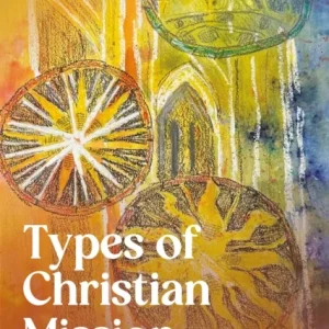 Types of Christian Mission Types of Christian Mission