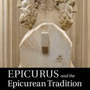 Epicurus and the Epicurean Tradition Epicurus and the Epicurean Tradition