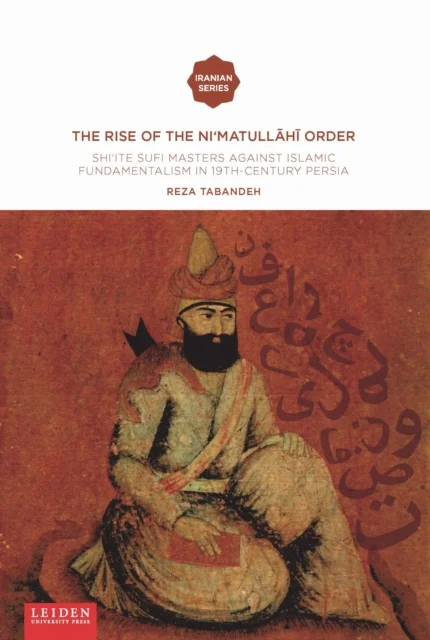 The Rise of the Ni‘matullahi Order