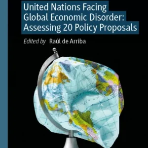 United Nations Facing Global Economic Disorder: Assessing 20 Policy Proposals United Nations Facing Global Economic Disorder: Assessing 20 Policy Proposals