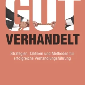 Gut verhandelt