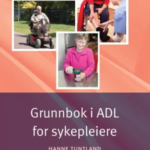 Grunnbok i ADL for sykepleiere Grunnbok i ADL for sykepleiere
