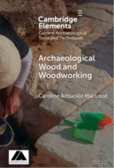 Elements of Archaeological Wood and Woodworking