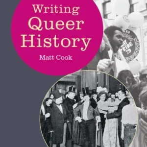 Writing Queer History Writing Queer History