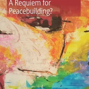 A Requiem for Peacebuilding?