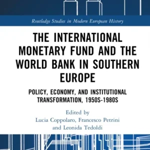 The International Monetary Fund and the World Bank in Southern Europe The International Monetary Fund and the World Bank in Southern Europe