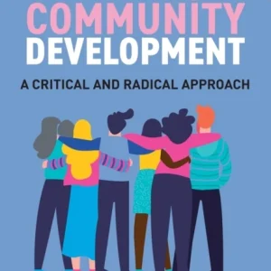 Community Development – A Critical and Radical App roach