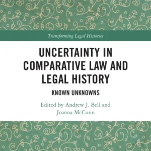 Uncertainty in Comparative Law and Legal History Uncertainty in Comparative Law and Legal History