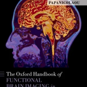 The Oxford Handbook of Functional Brain Imaging in Neuropsychology and Cognitive Neurosciences The Oxford Handbook of Functional Brain Imaging in Neuropsychology and Cognitive Neurosciences